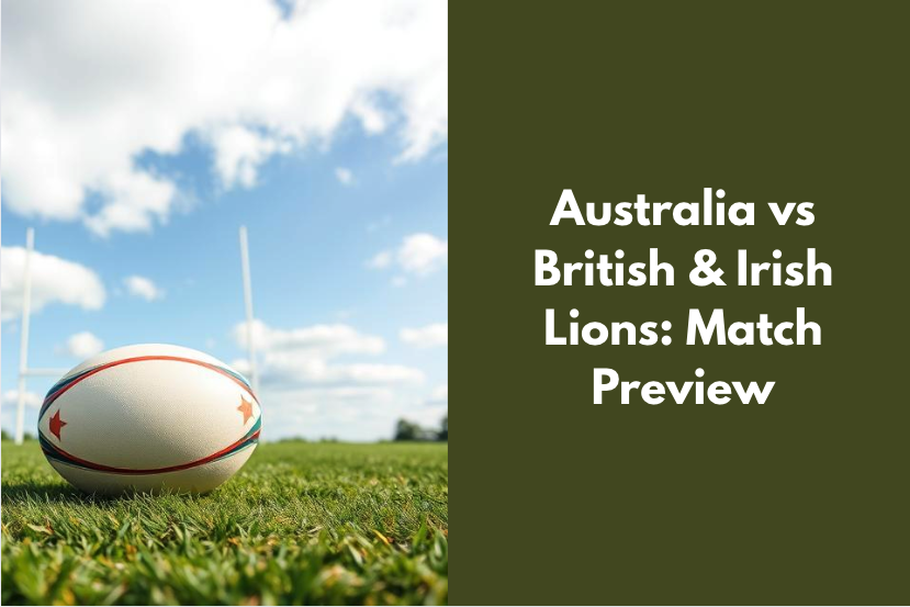 Australia vs British & Irish Lions: Match Preview