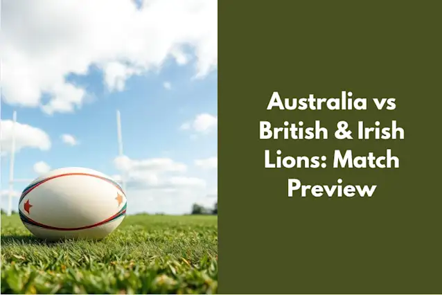 Australia v British & Irish Lions Second Test Preview: Key Battles & Predictions