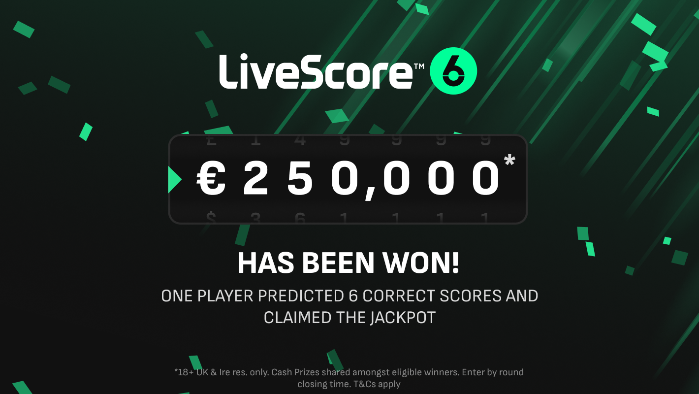 The LiveScore 6 jackpot has been won by a player in Ireland