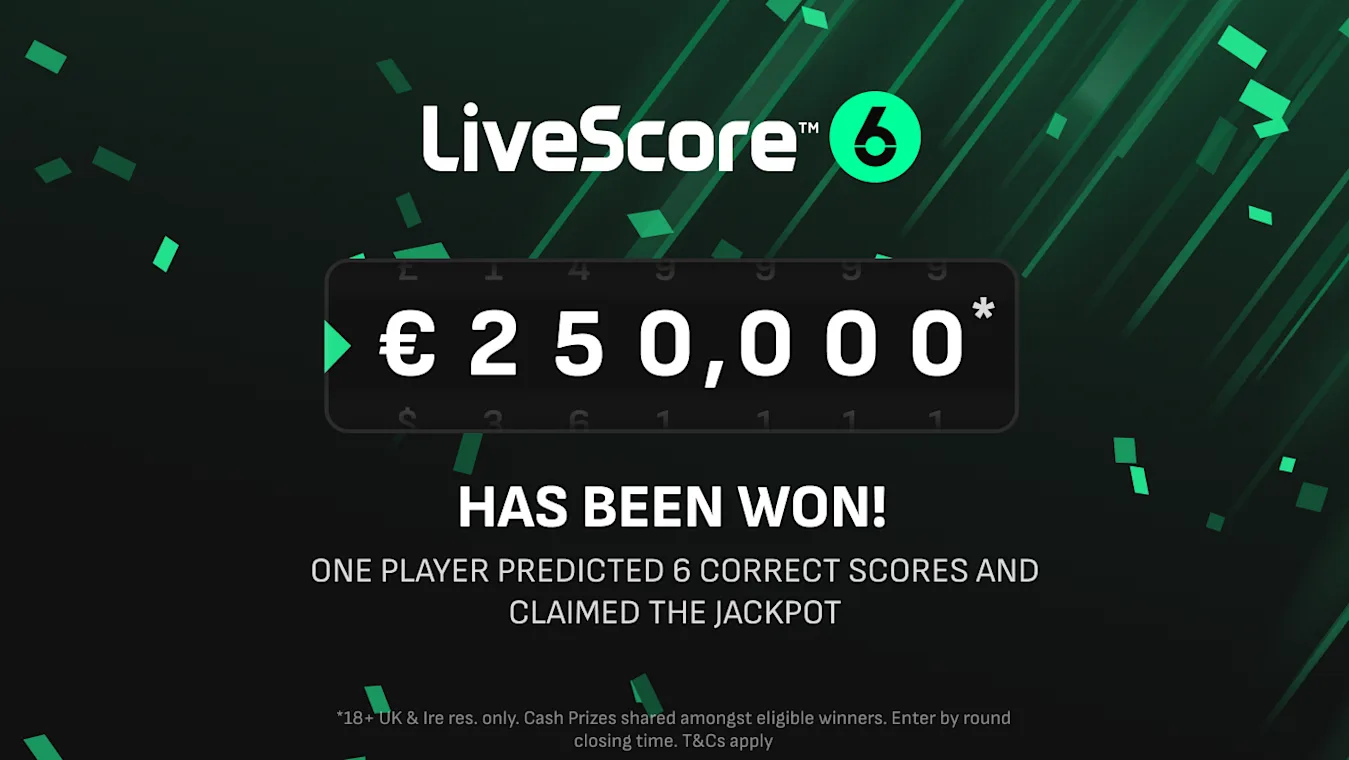 The LiveScore 6 jackpot has been won by a player in Ireland
