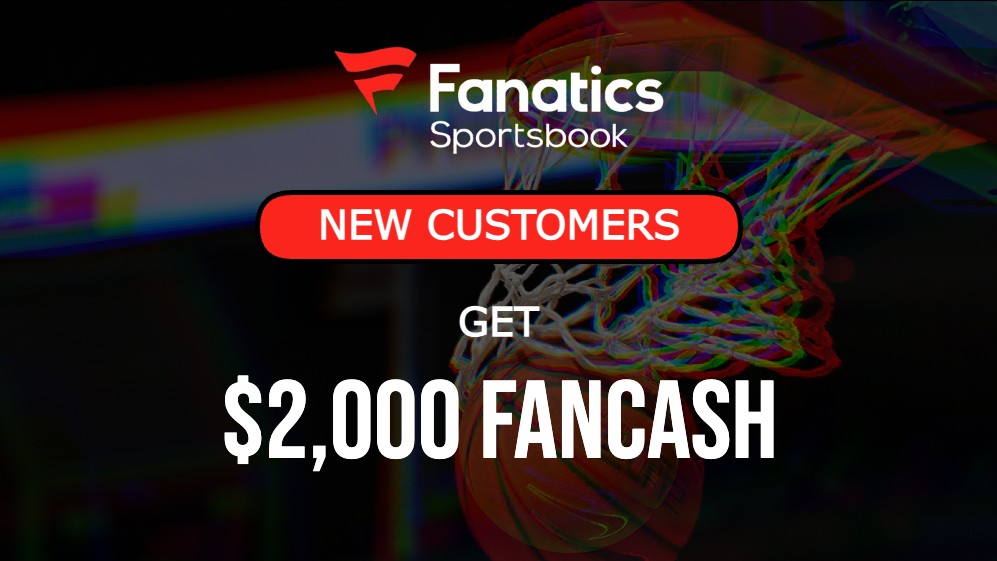 Fanatics Sportsbook Promo $2k FanCash NBA